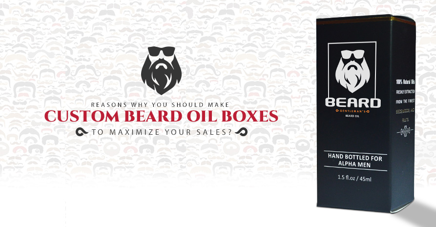 17. Reasons why you should make custom beard oil boxes to maximize your sales. 051e111a