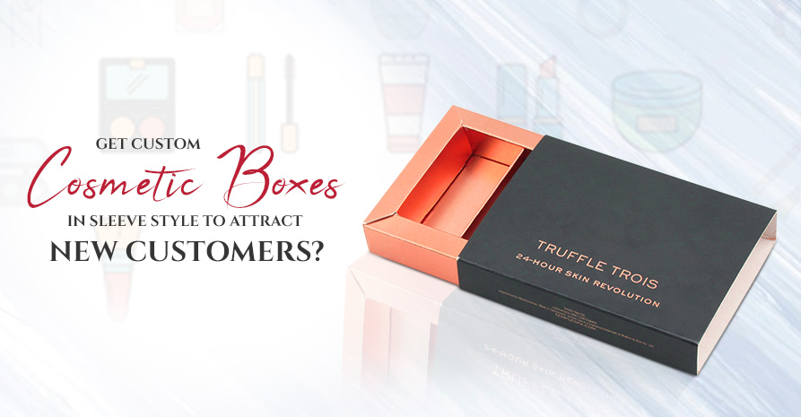 51. Get Custom Cosmetic Boxes in Sleeve Style to Attract New Customers 38f91cf9