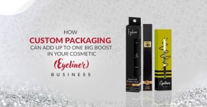 How Custom Eyeline Boxes Can Add Up To One Big Boost In Your Cosmetic Eyeliner Business thumbnail