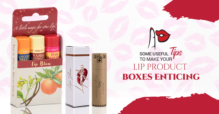 Some Useful Tips to Make Your Lip Product Boxes Enticing Image