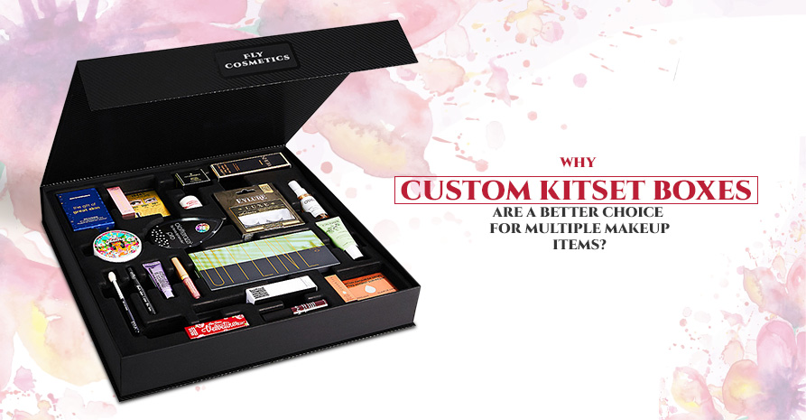 Why Custom Kitset Boxes Are A Better Choice For Multiple Makeup Items? Image