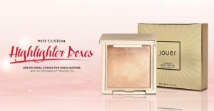 Why Custom Highlighter Boxes Are An Ideal Choice For Highlighters? thumbnail