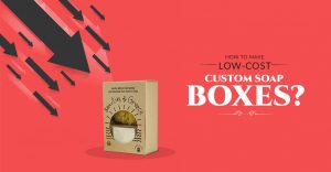 How To Make Low-Cost Custom Soap Boxes? thumbnail
