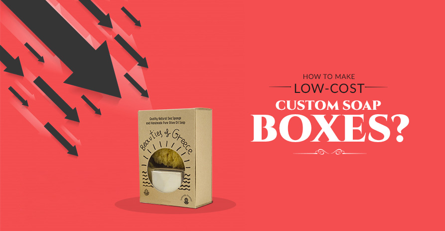 How To Make Low-Cost Custom Soap Boxes? Image