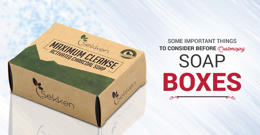 Important Things to Consider Before Custom Soap Packaging Boxes Image