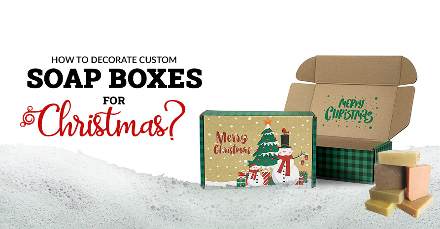 How to Decorate Custom Soap Boxes for Christmas? Image