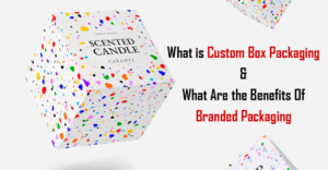 What is Custom Box Packaging – What Are the Benefits Of Branded Packaging thumbnail