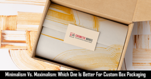 Minimalism Vs. Maximalism: Which Is The Better Choice For Your Cosmetic Box Packaging Design? thumbnail