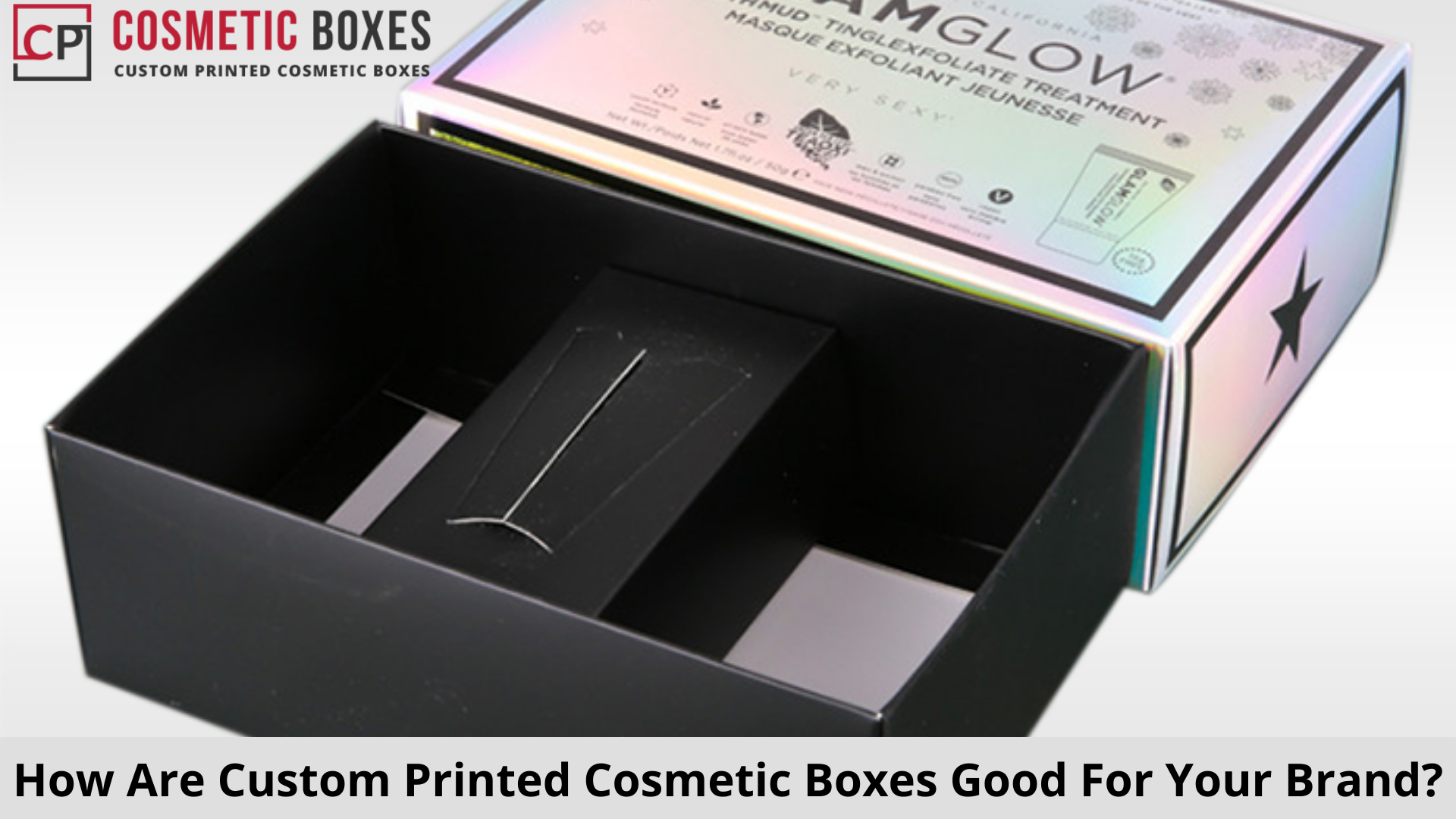 How Are Custom Printed Cosmetic Boxes Good For Your Brand? Image