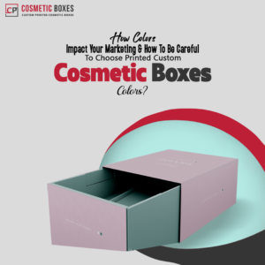 How Colors Impact Your Marketing & How To Be Careful To Choose Printed Custom Cosmetic Boxes Colors? thumbnail