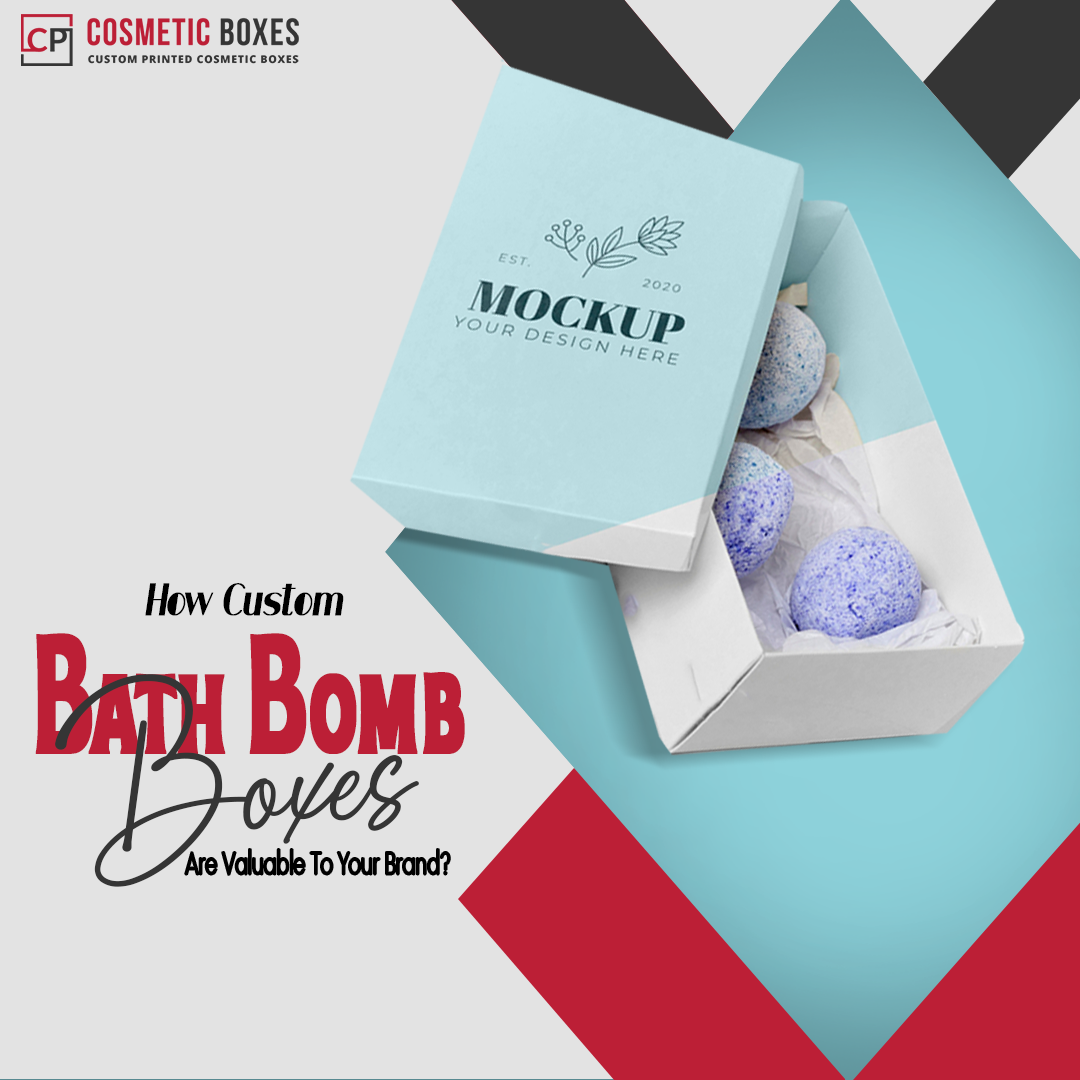 How Custom Bath Bomb Boxes Are Valuable To Your Brand? Image