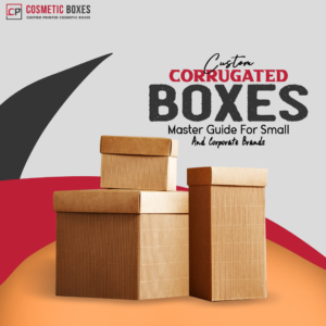 Custom Corrugated Boxes Master Guide For Small And Corporate Brands thumbnail