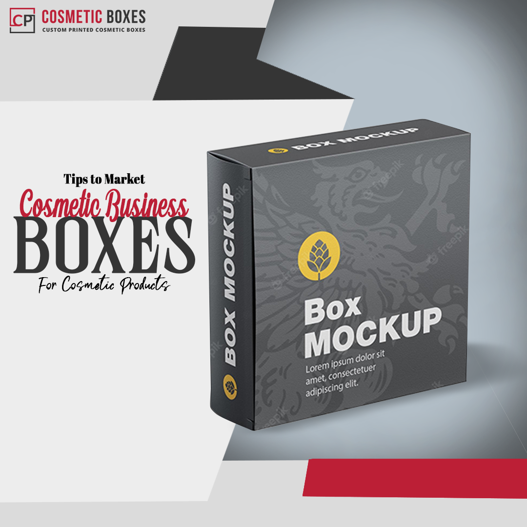 Tips to Market Cosmetic Business Boxes For Cosmetic Products Image