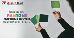 Grab Interest Using Pantone Matching System On Custom Cosmetic Boxes thumbnail