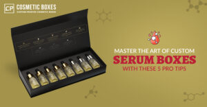 Master The Art Of Custom Serum Boxes With These 5 Pro Tips thumbnail