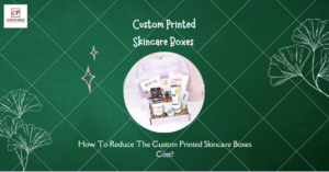 How To Reduce The Custom Printed Skincare Boxes Cost? thumbnail