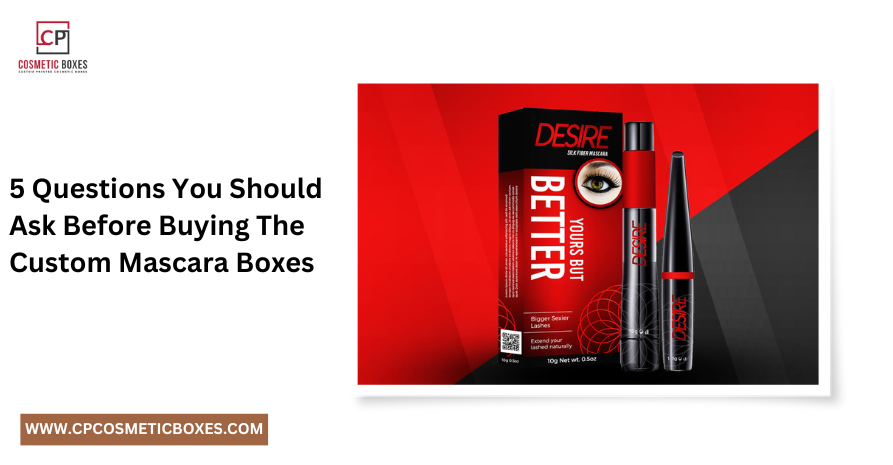 5 Questions You Should Ask Before Buying The Custom Mascara Boxes Image