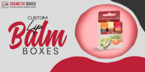 Custom Lip Balm Boxes: Transforming Your Business Persona thumbnail