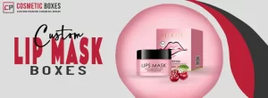 Lip Mask Boxes: The Ultimate Guide to Perfect Packaging thumbnail