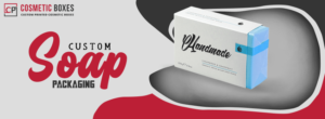 The Ultimate Guide to Designing Eye-Catching Soap Boxes Packaging thumbnail