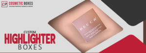 Custom Highlighter Boxes: Stand Out with Unique Packaging thumbnail