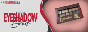 ​Inspiring and Innovative Display Eyeshadow Boxes thumbnail