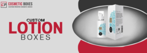 Custom Printed Lotion Boxes: Stand Out with Unique Packaging thumbnail