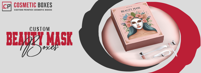 Elevate Your Brand with Custom Beauty Mask Boxes by CP Cosmetics Boxes Image