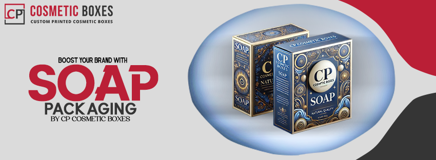 Boost Your Brand with Soap Packaging by CP Cosmetic Boxes Image